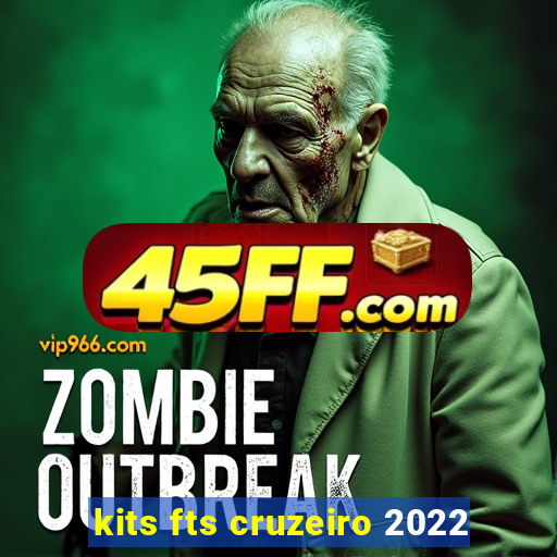 kits fts cruzeiro 2022